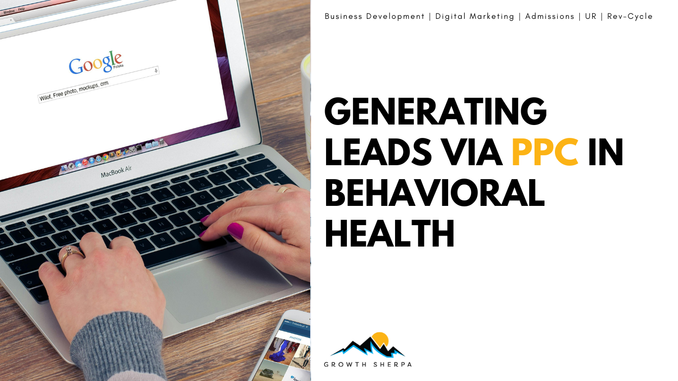 You are currently viewing Digital Advertising in Behavioral Health: How to Generate Leads Through PPC