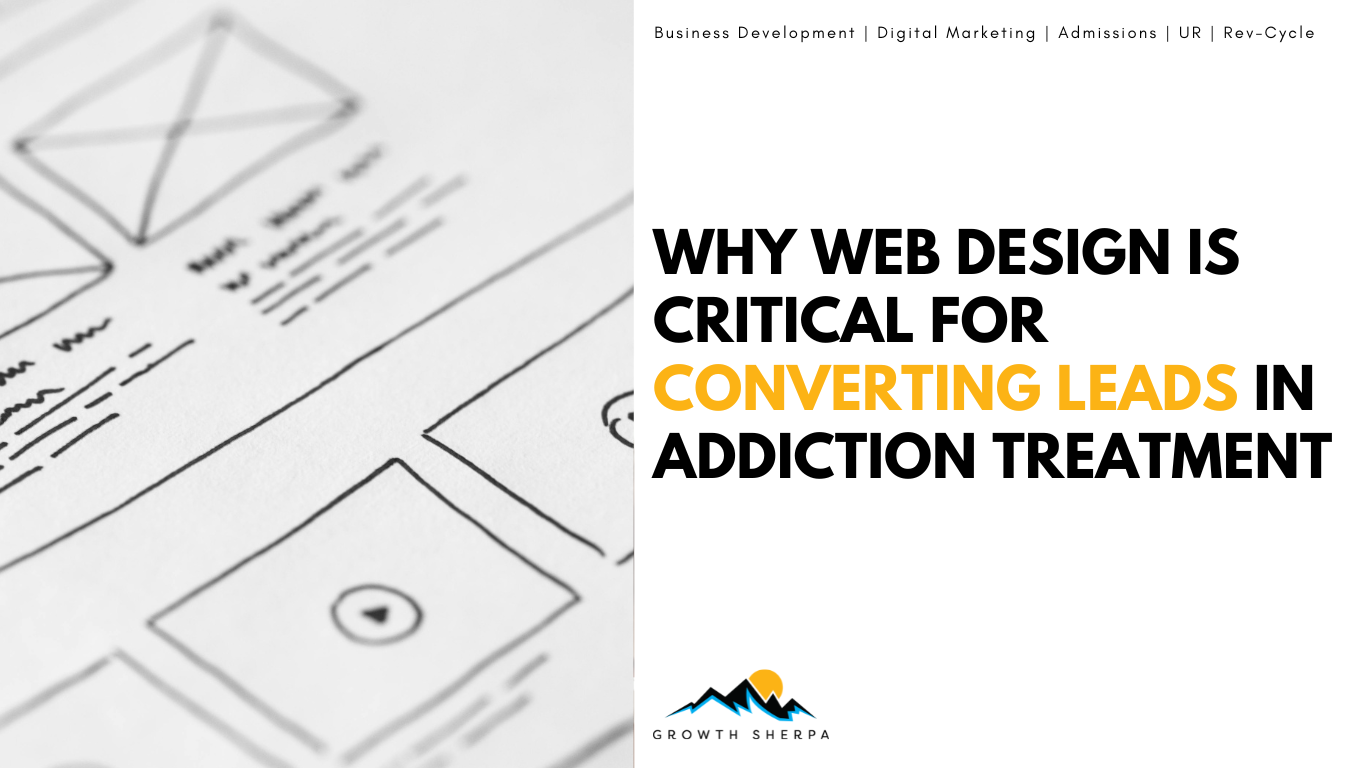 Read more about the article Why Web Design is Critical for Converting Leads in Addiction Treatment