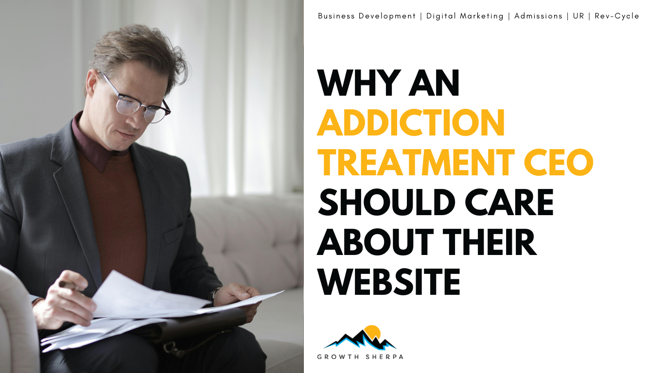 Read more about the article Why a CEO Should Care About Their Addiction Treatment Provider’s Website