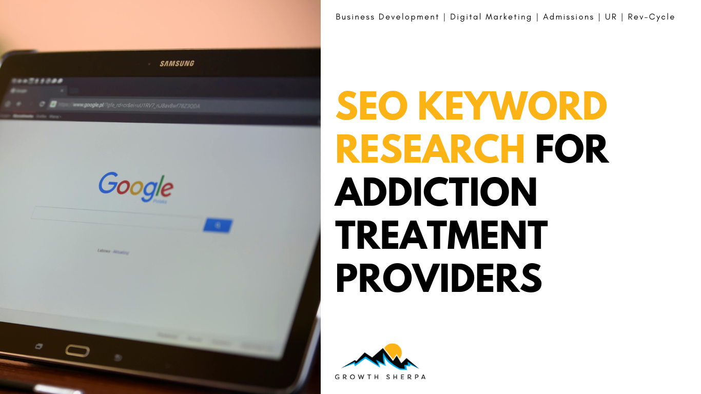 You are currently viewing SEO Keyword Research for Addiction Treatment Providers: A Comprehensive Guide to Increasing Leads