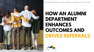 Read more about the article How a Fully Functioning Alumni Department Enhances Outcomes and Drives Referrals