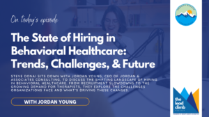 Read more about the article The Lead Climb: The State of Hiring in Behavioral Healthcare: Trends, Challenges, and the Future