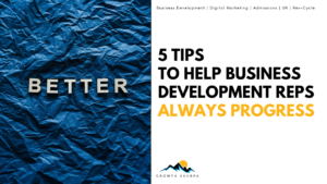 Read more about the article 5 Tips to Help Business Development Reps Always Progress