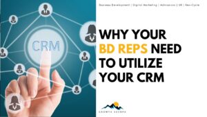 Read more about the article Why Your BD Reps Need to Utilize Your CRM