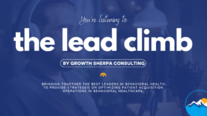 Read more about the article Growth Sherpa Announces New Podcast: The Lead Climb