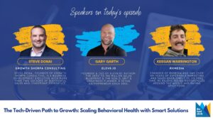 Read more about the article The Tech-Driven Path to Growth: Scaling Behavioral Health with Smart Solutions