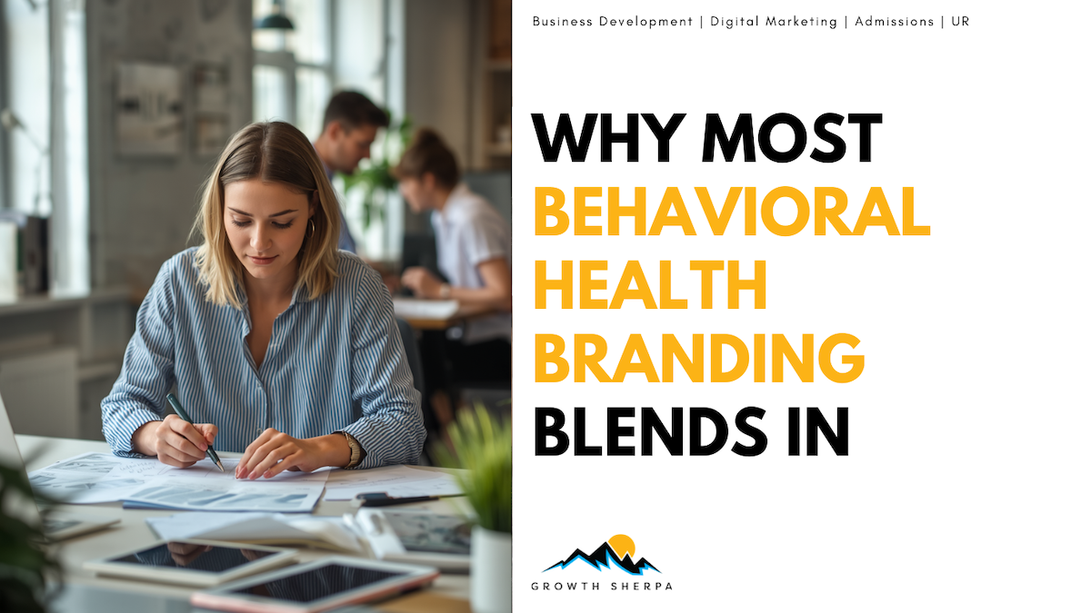You are currently viewing Why Most Behavioral Health Branding Blends In and How to Stand Out