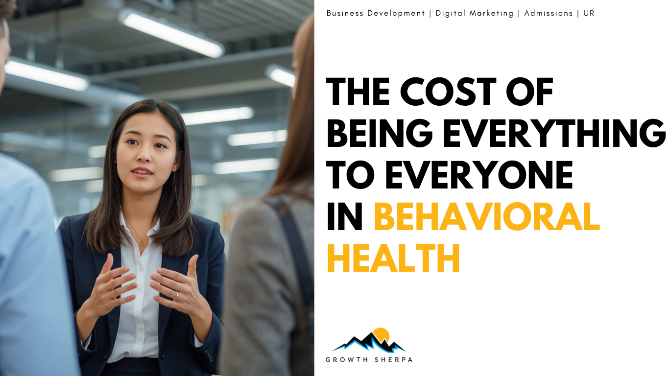 You are currently viewing Niche Behavioral Health Marketing: The Cost of Being Everything to Everyone